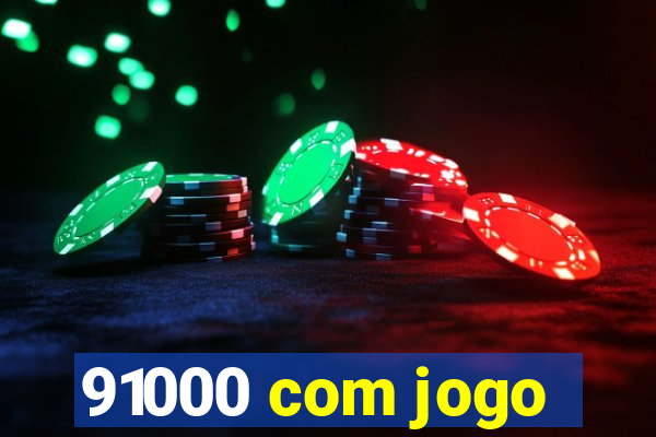 91000 com jogo